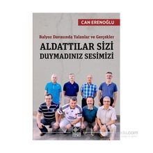Balyoz Davasında Yalanlar ve Gerçekler - Aldattılar Sizi Duymadınız Sesimizi - Abdullah Can Erenoğlu