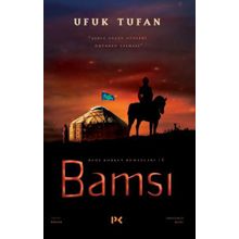 Bamsı - Dede Korkut Romanları 1 - Ufuk Tufan
