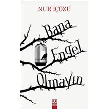 Bana Engel Olmayın - Nur İçözü