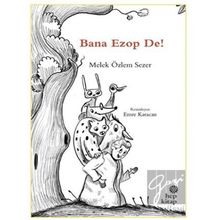 Bana Ezop De! - Melek Özlem Sezer