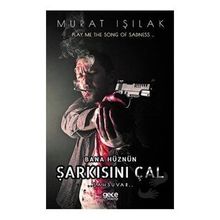 Bana Hüznün Şarkısını Çal - Murat Işılak - Gece Kitaplığı