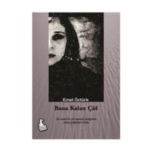 Bana Kalan Çöl - Emel Öztürk