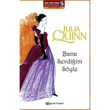 Bana Sevdiğini Söyle - Julia Quinn