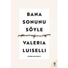 Bana Sonunu Söyle - Valeria Luısellı