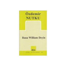 BANA WILLIAM DEYIN - ÖZDEMİR NUTKU