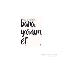 Bana Yardım Et - Aslı E. Perker