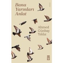 Bana Yarınları Anlat Ahmey Günbay Yıldız