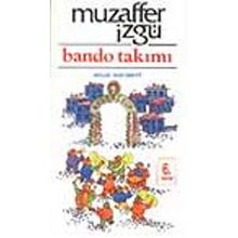 BANDO TAKIMI - MUZAFFER İZGU