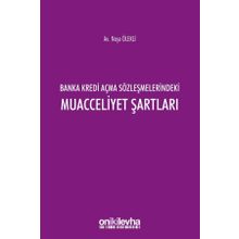 Banka Kredi Açma Sözleşmelerindeki Muacceliyet Şartları - Neşe Ölekli