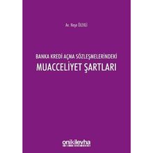 Banka Kredi Açma Sözleşmelerindeki Muacceliyet Şartları - On İki Levha Yayıncılık