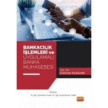 Bankacılık İşlemleri ve Uygulamalı Banka Muhasebesi Nobel Akademik Yayıncılık