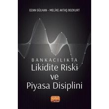 Bankacılıkta Likidite Riski ve Piyasa Disiplini - Ozan Gülhan