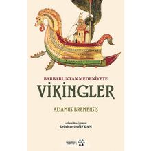 Barbarlıktan Medeniyete Vikingler - Adamus Bremensis