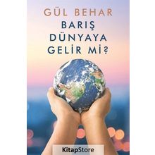Barış Dünyaya Gelir Mi?- Gül Behar