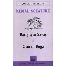 Barış İçin Savaş Oturan Boğa - Kemal Kocatürk
