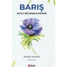 Barış Soylu Bir Başkaldırıdır - Nesimi Yaman