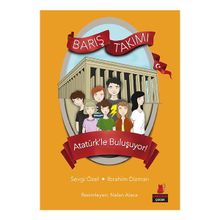 Barış Takımı - Atatürk’le Buluşuyor! - İbrahim Dizman Sevgi Özel