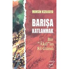 Barışa Katlanmak Bir ’Akil’in 83 Günü - Muhsin Kızılkaya
