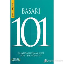 BAŞARI 101 BAŞARIYA ULAŞMAK İÇİN BIRE-BIR YÖNTEMİ - JOHN C. MAXWELL