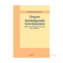 BAŞARI VE SALDIRGANLIK GEREKSINIMI ÖĞRETMEN ADAYLARI ÜZERİNDE BIR ÇALIŞMA - MÜCAHİT DIKMEN