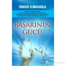 BAŞARININ GÜCÜ - TUNCER ELMACIOĞLU