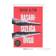 Başarısızlığa Övgü - Şafak Altun