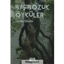 Başıbozuk Öyküler - İzzet Akın Tütüncüler
