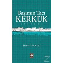 Başımın Tacı Kerkük - Suphi Saatçi