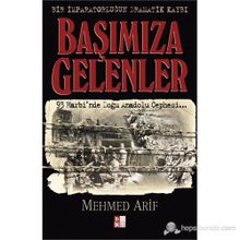 Başımıza Gelenler - Mehmet Arif