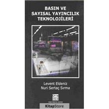 Basın ve Sayısal Yayıncılık Teknolojileri / Levent Eldeniz