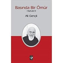 Basında Bir Ömür 1969-2019 - Ali Gençli