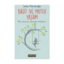Basit ve Mutlu Yaşam - Selen Baranoğlu