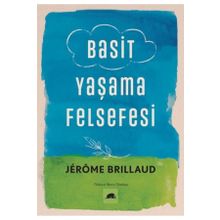 Basit Yaşama Felsefesi Jerome Brillaud