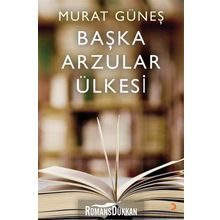Başka Arzular Ülkesi - Murat Güneş