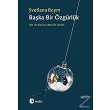Başka Bir Özgürlük - Svetlana Boym