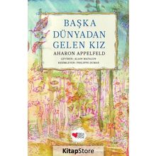 Başka Dünyadan Gelen Kız - Aharon Appelfeld