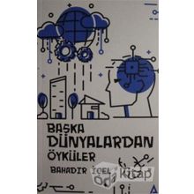 Başka Dünyalardan Öyküler - Bahadır İçel