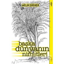 Başka Dünyanın Nimetleri - Melih Ekener