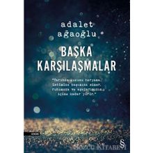 Başka Karşılaşmalar - Adalet Ağaoğlu