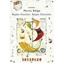 BAŞKA KENTLER, BAŞKA DENIZLER 1 - MURAT BELGE