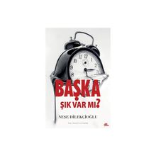 Başka Şık Var Mı Neşe Dilekçioğlu