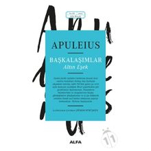 BAŞKALAŞIMLAR - APULEIUS