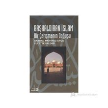BAŞKALDIRAN İSLAM BIR ÇATIŞMANIN DOĞUŞU - GENEL