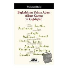 Başkaldıran Yalnız Adam Albert Camus ve Çağdaşları - Mehmet Rifat