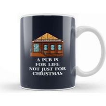 Baskı Dükkanı A Pub is For Life Not Just Christmas Kupa