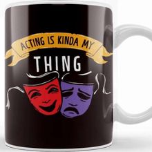 Baskı Dükkanı Acting Is My Thing Theatre Geek Fan Drama Actor Actress Kupa