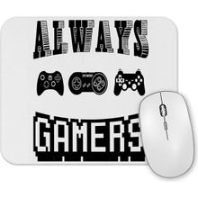 Baskı Dükkanı Always Gamers Mouse Pad