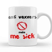 Baskı Dükkanı Ant I Vaxxers Make Me Sick Kupa