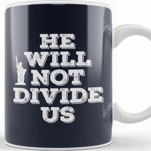 Baskı Dükkanı Anti Trump Donald Trump He Will Not Divide Us Kupa