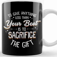 Baskı Dükkanı Any Less Than Your Best Is To Sacrifice The Gift Kupa